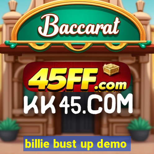billie bust up demo